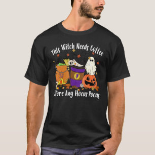 T-shirt Cette Sorcière A Besoin De Café Avant Tout Hocus P