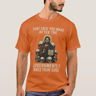 T-shirt Cette tête que vous faites après que le gouverneme