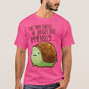 T-shirt Cette Tortue... Il Vous Juge.