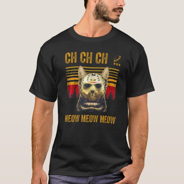 T-shirt Ch Ch Ch Ch Meow Meow Meow Meow Effrayant Vendredi (Devant)