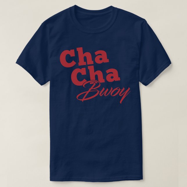 T-shirt Cha Cha Bwoy (Design devant)