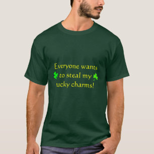 T-shirt Chacun veut voler mes charmes chanceux !