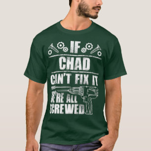 T-shirt CHAD Gift Name Fix It Funny Birthday Dad Idea