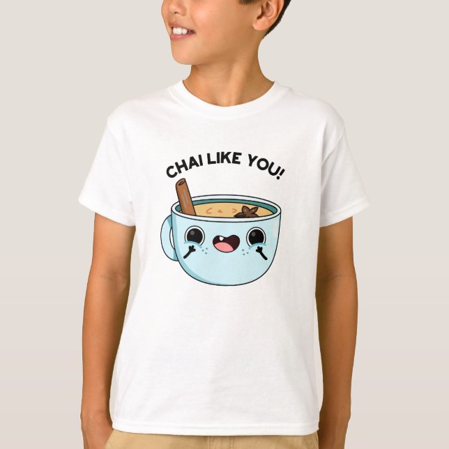 T-shirt Chai Comme Vous Drôle Pun De Thé (Devant)