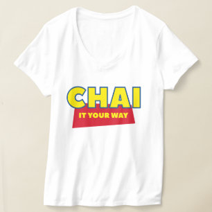 T-shirt Chai Tea Tea Tea Tea, Chai It Your Way drôle Desi 