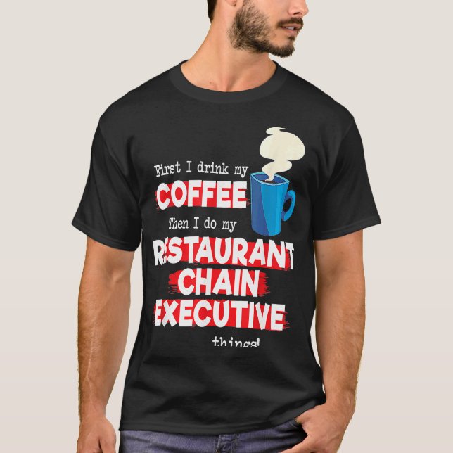 T-shirt Chaîne de restaurants Executive & Coffee Saying (Devant)
