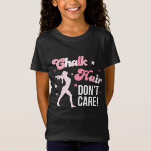 T-Shirt Chalk cheveux ne se soucient pas de la gymnastique