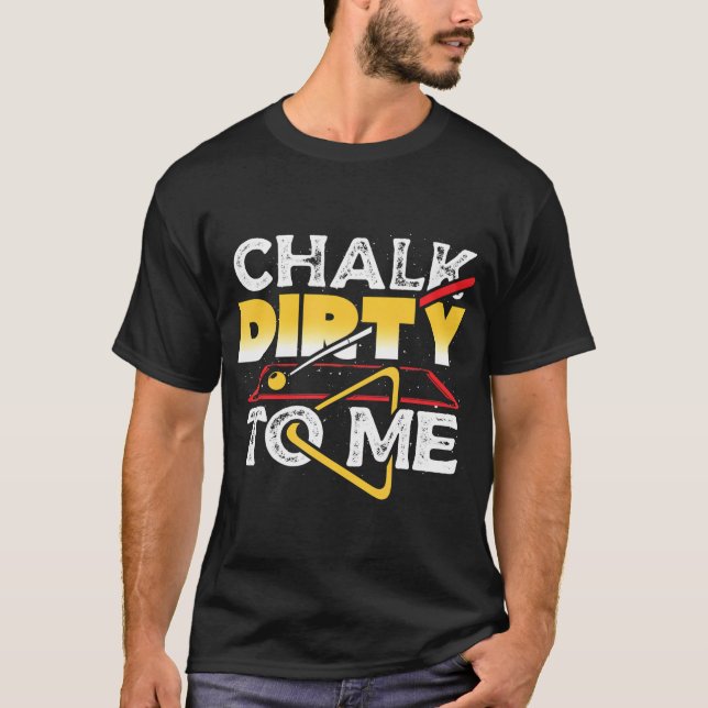 T-shirt Chalk Dirty Me Pool Billard Joueur Drôle (Devant)