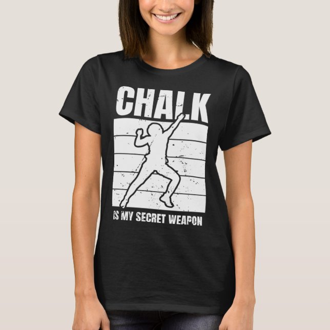 T-shirt Chalk Is My Secret Weapon Climber Sport Climbing B (Devant)