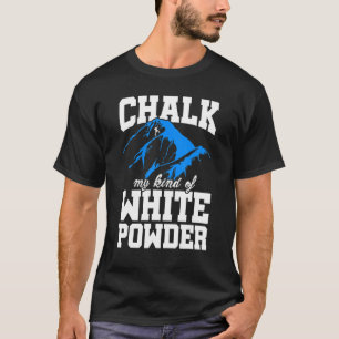 T-shirt Chalk Mon Genre De Poudre Blanche Bouldering Escal