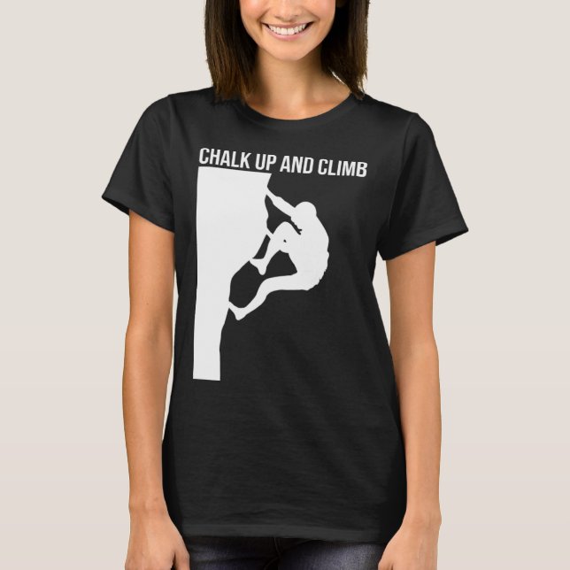 T-shirt Chalk Up And Climb Climber Sport Climbing Boulderi (Devant)