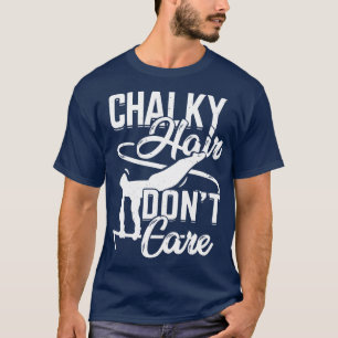 T-shirt Chalky Hair Dont soin Gymnaste Cadeau