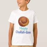 T-shirt challadays ronds<br><div class="desc">Célébrez les Pain du sabbat-jours ! Travaux pour toutes vacances juives (excepté la pâque et le Yom Kippour…).</div>