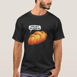 T-shirt Challah Si Vous Avez Besoin De Moi Juif Boulangeri