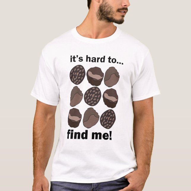 T-shirt Champignon Fungue Truffe C'est Difficile De Me Tro (Devant)