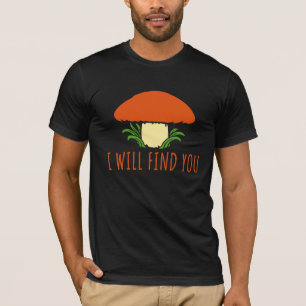 T-shirt Champignon Je Vous Trouverai Citation D'humour Drô