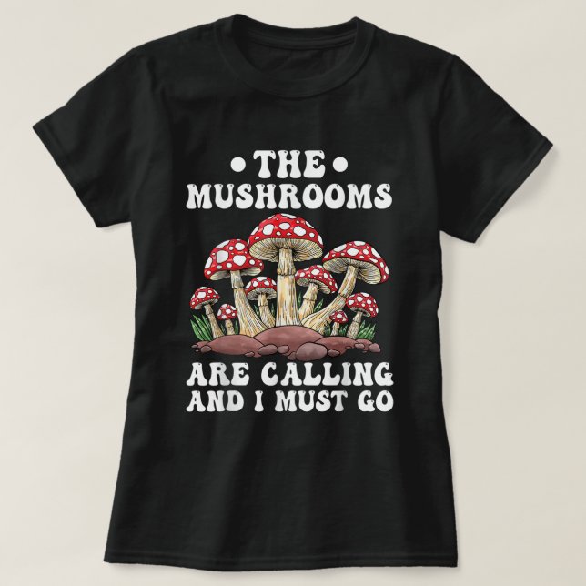 T-shirt Champignons Drôle Chasse Les Champignons Appelent (Design devant)