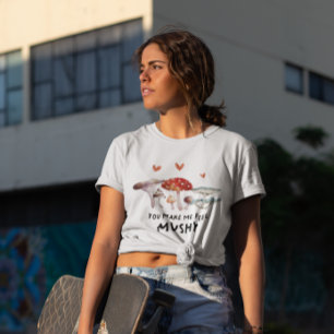 T-shirt Champignons Drôle Vous Me Faites Me Sentir Mushy