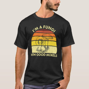 T-shirt Champignons Je suis un champignon avec de bons Mor