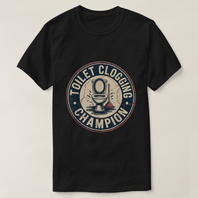 T-Shirt Champion de Bouchage de Toilettes (Design devant)