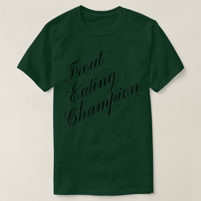 T-shirt Champion de la consommation de truite Concours de  (Design devant)