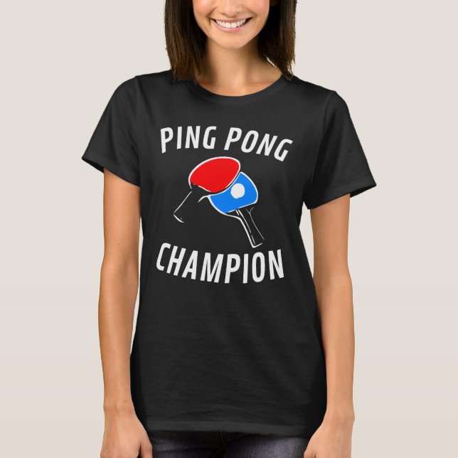 T-shirt Champion de Ping Pong - Tennis de Table (Devant)