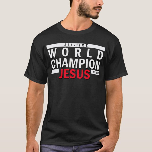 T-shirt Champion du Monde - Jésus (Devant)