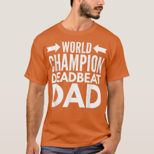 T-shirt Champion du Monde Mens Deadbeat Papa Single Père D