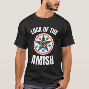 T-shirt Chance De L'Amish Ironique Pennsylvanie Hollandais