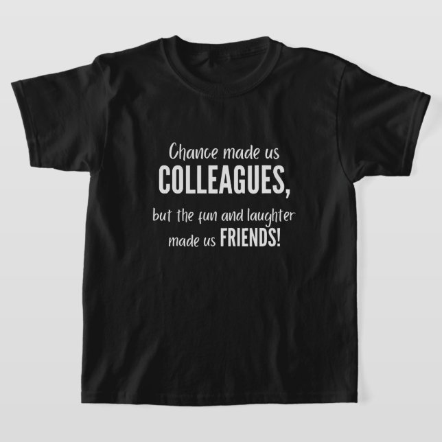 T-shirt Chance made colleagues (Poser)