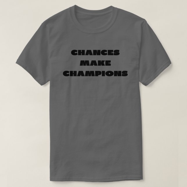 T-SHIRT CHANCES FAIRE DES CHAMPIONS DÉFINIS COLLECTION (Design devant)