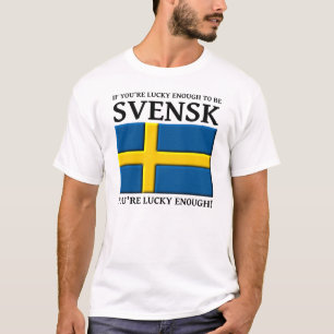 T-shirt Chanceux assez pour être Svensk Chemise suédoise
