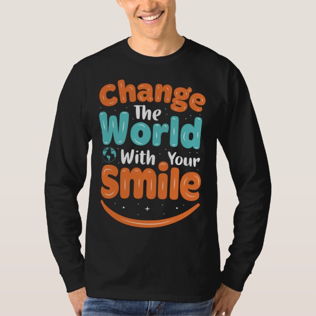 T-shirt Change The World WIth Your Smile (Devant)