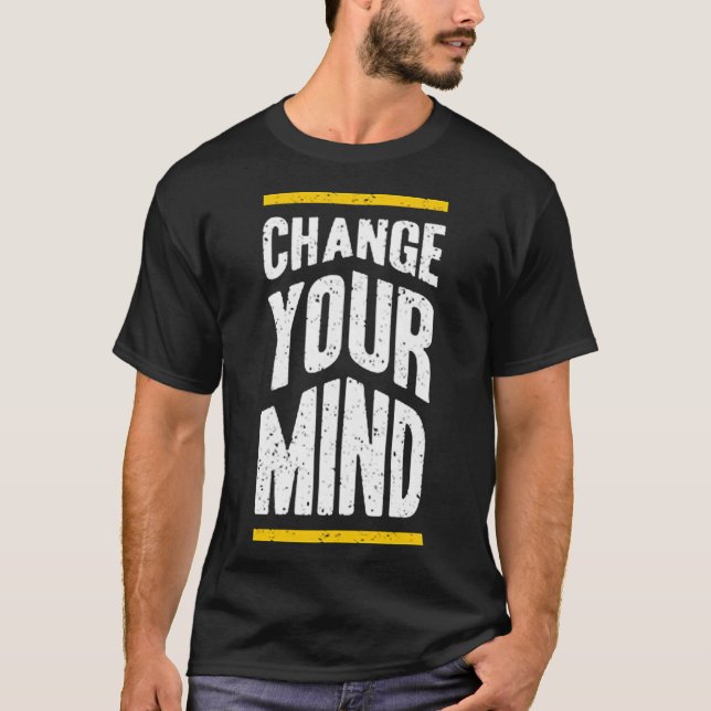 T-shirt Change your mind (Devant)
