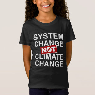 T-Shirt Changement de système et non changement climatique
