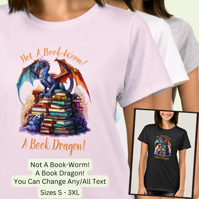 T-shirt Changer De Texte - Pas Un Ver De Livre ! Un Dragon (Créateur téléchargé)