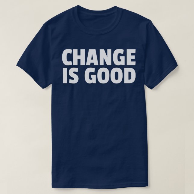 T-shirt Changer est bon 1 (Design devant)