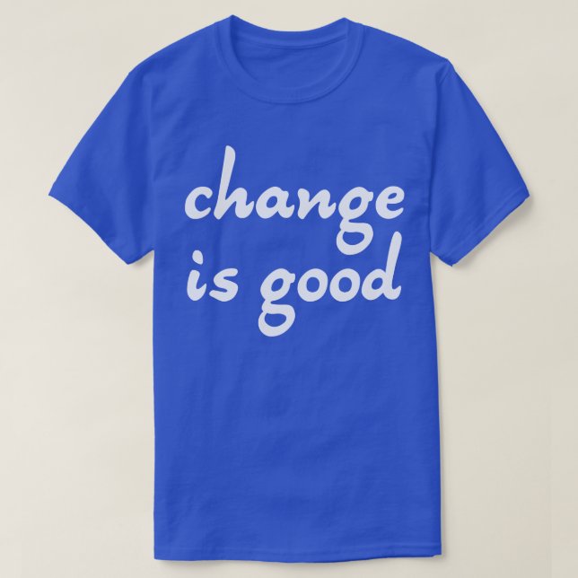 T-shirt Changer est bon 2 (Design devant)