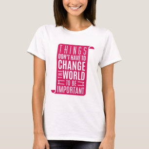 T-shirt Changer le monde sera important