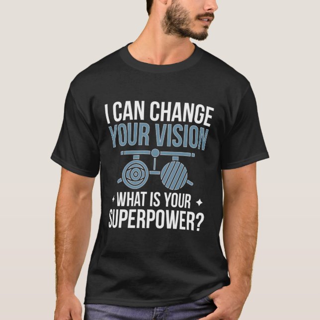 T-shirt Changez votre vision Opticien Opticien (Devant)