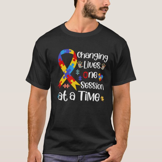 T-shirt Changing Lives One Session At A Time ABA SPED Ther (Devant)