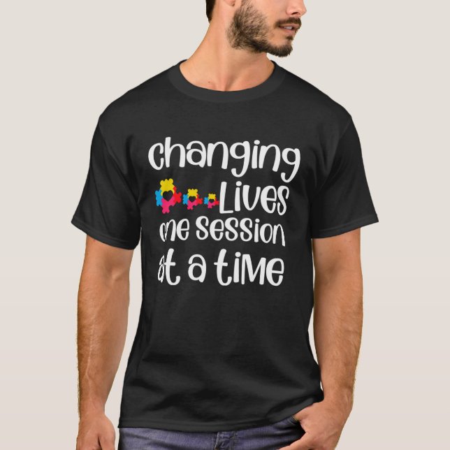 T-shirt Changing Lives One Session At A Time ABA SPED Ther (Devant)