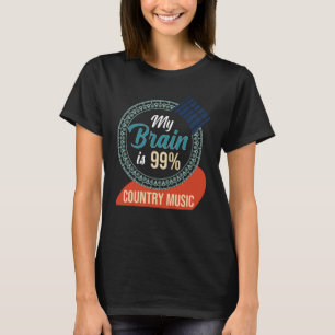 T-shirt Chanson Lyrics My Brain Is 99 Country Music