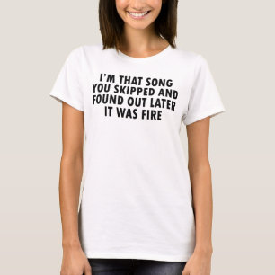 T-shirt Chanson que vous avez esquivé et trouvé plus tard 