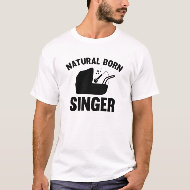 T-shirt Chanteur de naissance naturel (Devant)