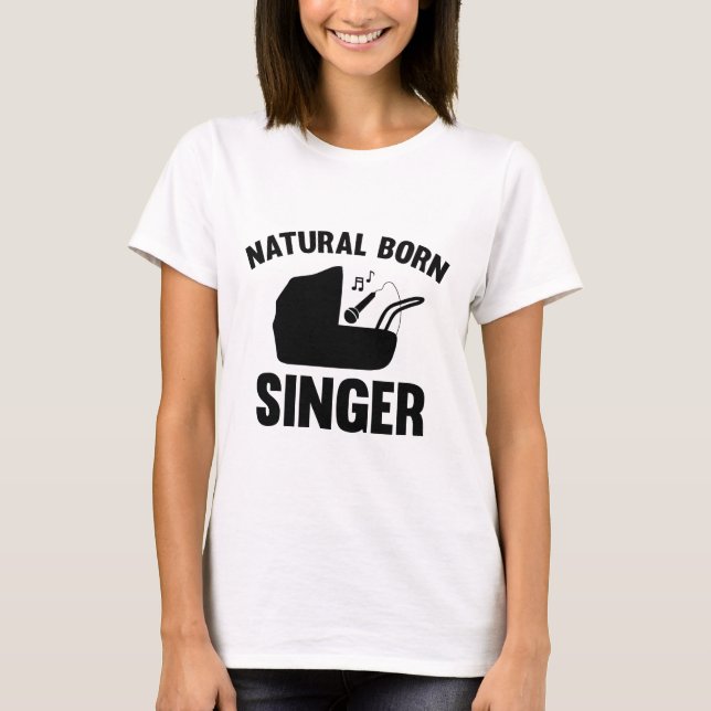 T-shirt Chanteur de naissance naturel (Devant)