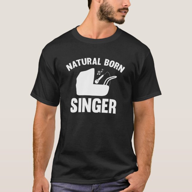 T-shirt Chanteur de naissance naturel (Devant)