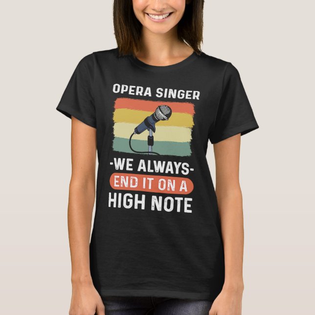 T-shirt Chanteur d'opéra  On termine toujours sur une note (Devant)