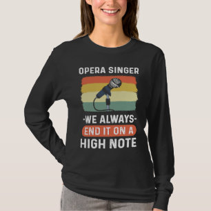 T-shirt Chanteur d'opéra  On termine toujours sur une note