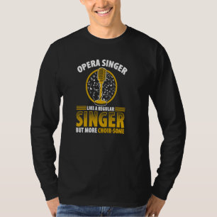 T-shirt Chanteur Opéra Pour Opéra Vocaliste Tenor Chanteur